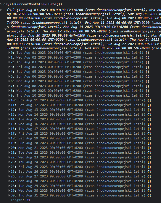 console.log daysInCurrentMonth, który poprawnie generuje 31 dni aktualnego miesiąca (sierpień)